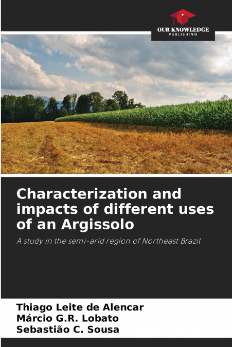 Characterization and impacts of different uses of an Argissolo