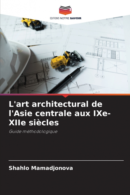 L’art architectural de l’Asie centrale aux IXe-XIIe siècles