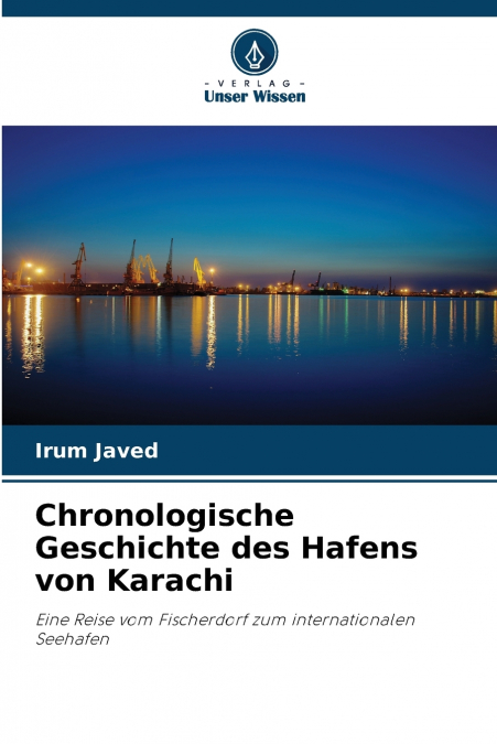 Chronologische Geschichte des Hafens von Karachi