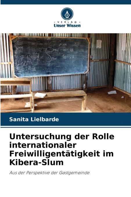 Untersuchung der Rolle internationaler Freiwilligentätigkeit im Kibera-Slum