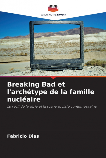 Breaking Bad et l’archétype de la famille nucléaire