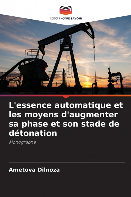 L’essence automatique et les moyens d’augmenter sa phase et son stade de détonation