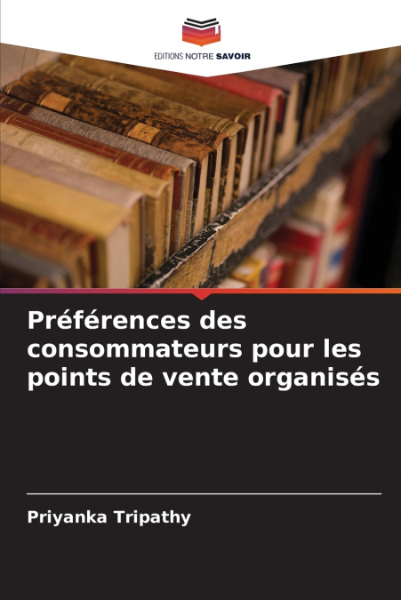 Préférences des consommateurs pour les points de vente organisés