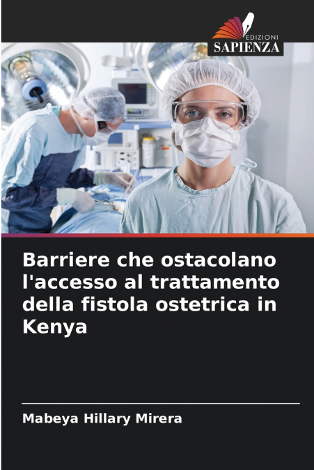 Barriere che ostacolano l’accesso al trattamento della fistola ostetrica in Kenya