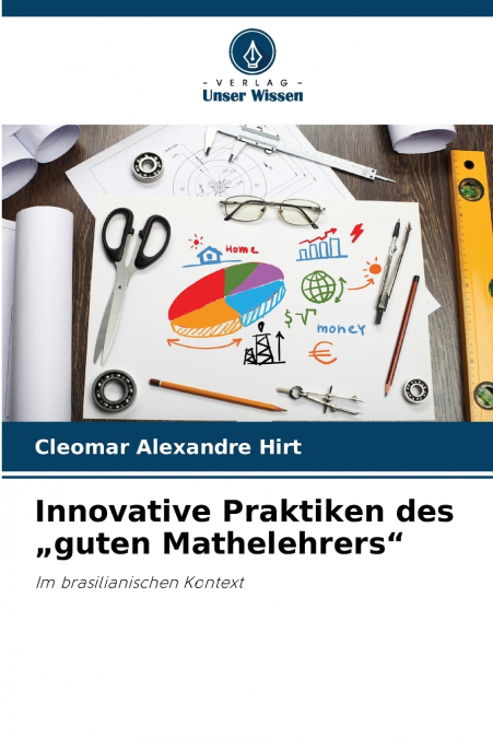 Innovative Praktiken des „guten Mathelehrers'