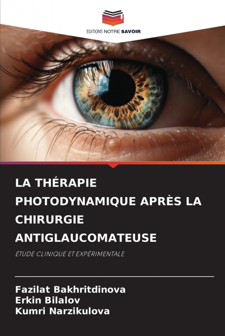 LA THÉRAPIE PHOTODYNAMIQUE APRÈS LA CHIRURGIE ANTIGLAUCOMATEUSE