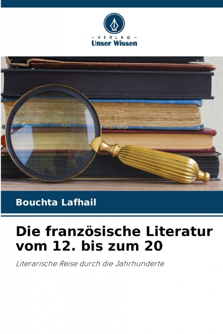Die französische Literatur vom 12. bis zum 20