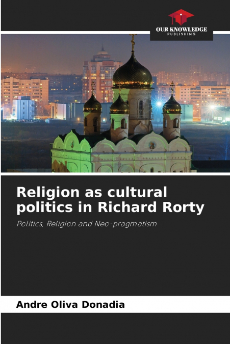 Religion as cultural politics in Richard Rorty