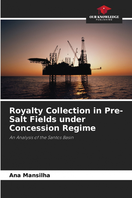 Royalty Collection in Pre-Salt Fields under Concession Regime