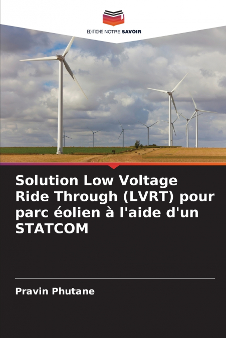 Solution Low Voltage Ride Through (LVRT) pour parc éolien à l’aide d’un STATCOM