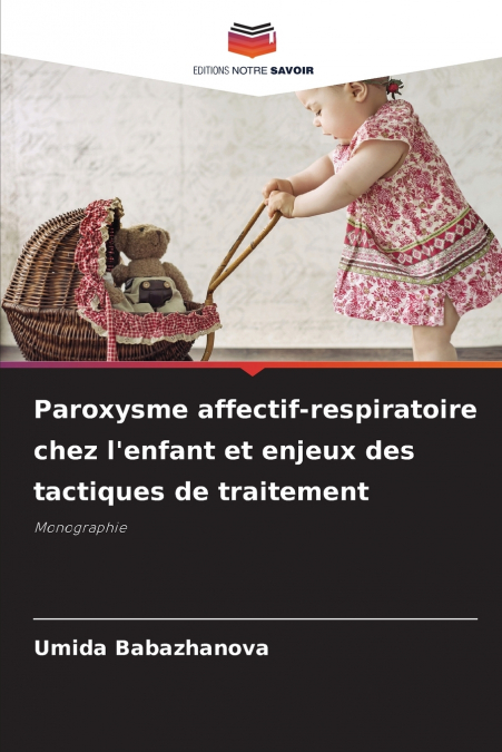 Paroxysme affectif-respiratoire chez l’enfant et enjeux des tactiques de traitement