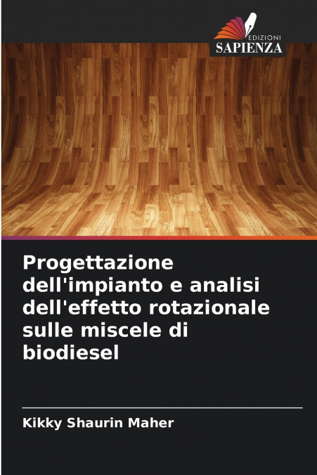 Progettazione dell’impianto e analisi dell’effetto rotazionale sulle miscele di biodiesel