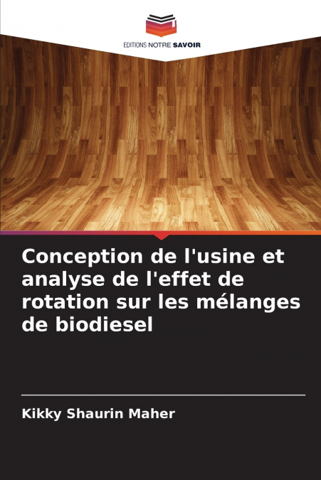 Conception de l’usine et analyse de l’effet de rotation sur les mélanges de biodiesel