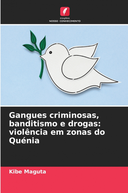 Gangues criminosas, banditismo e drogas
