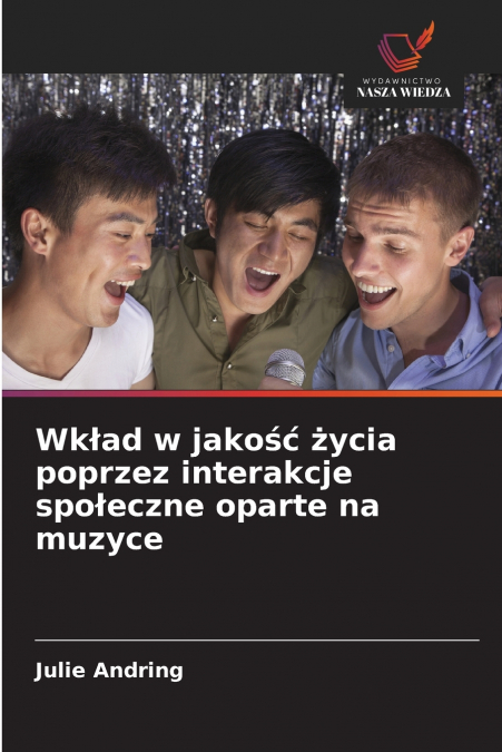 Wkład w jakość życia poprzez interakcje społeczne oparte na muzyce
