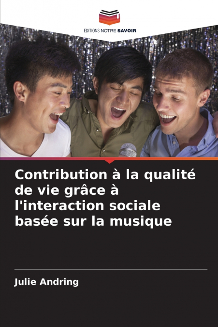 Contribution à la qualité de vie grâce à l’interaction sociale basée sur la musique