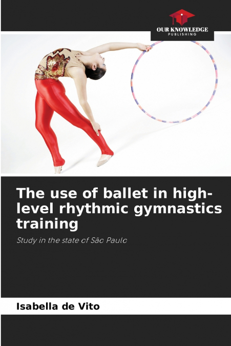 The use of ballet in high-level rhythmic gymnastics training