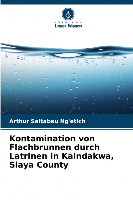 Kontamination von Flachbrunnen durch Latrinen in Kaindakwa, Siaya County