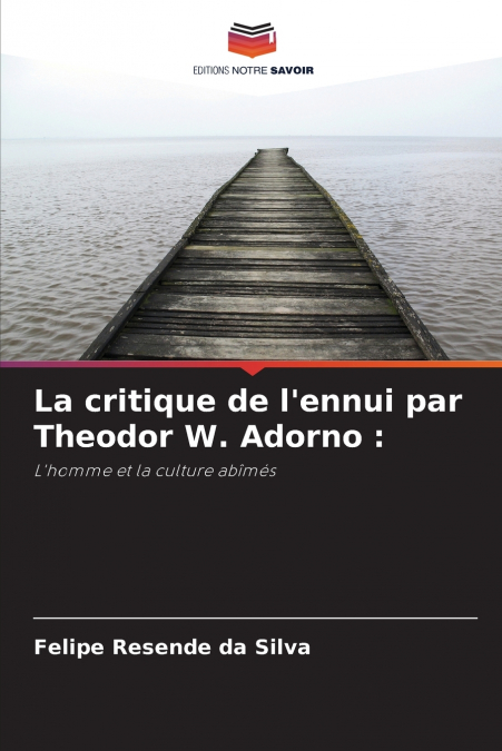 La critique de l’ennui par Theodor W. Adorno