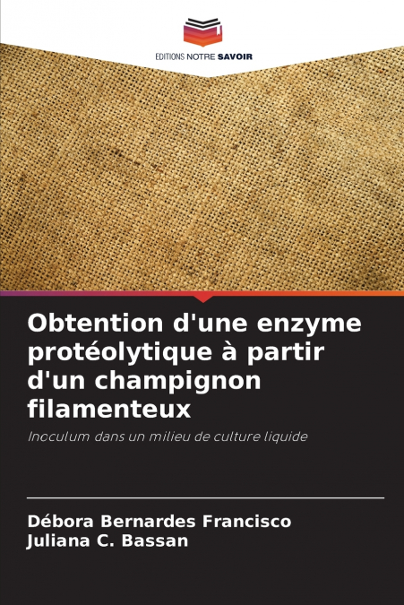 Obtention d’une enzyme protéolytique à partir d’un champignon filamenteux