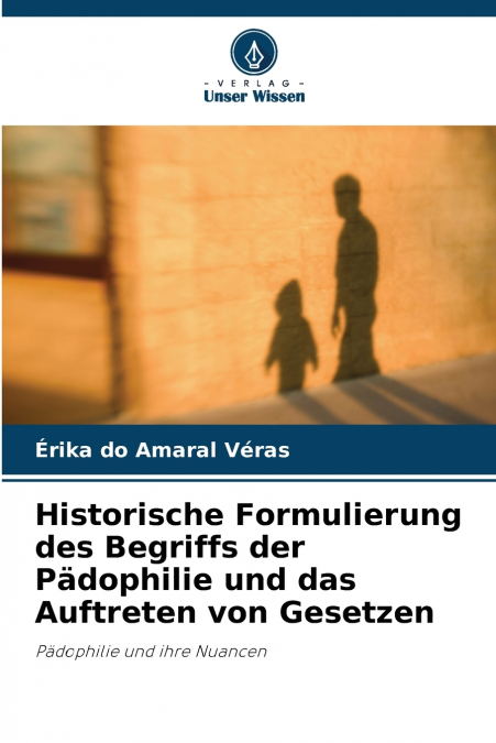 Historische Formulierung des Begriffs der Pädophilie und das Auftreten von Gesetzen