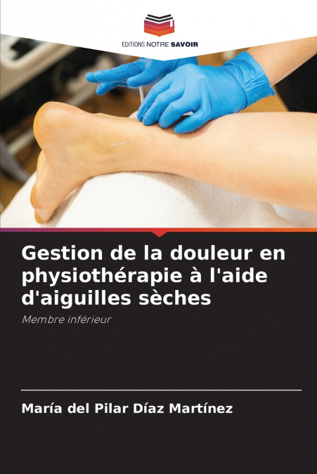 Gestion de la douleur en physiothérapie à l’aide d’aiguilles sèches