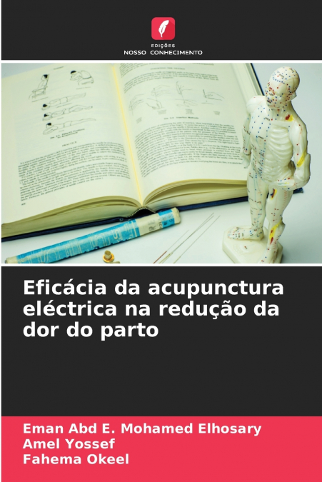 Eficácia da acupunctura eléctrica na redução da dor do parto