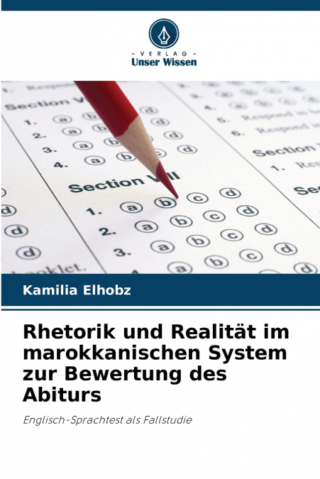 Rhetorik und Realität im marokkanischen System zur Bewertung des Abiturs