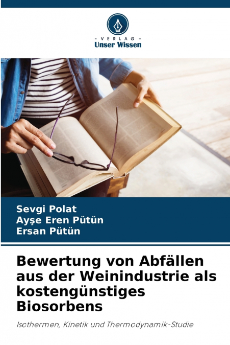 Bewertung von Abfällen aus der Weinindustrie als kostengünstiges Biosorbens