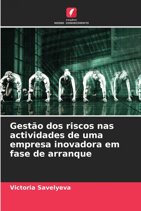 Gestão dos riscos nas actividades de uma empresa inovadora em fase de arranque