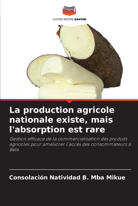 La production agricole nationale existe, mais l’absorption est rare