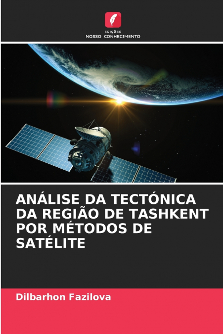 ANÁLISE DA TECTÓNICA DA REGIÃO DE TASHKENT POR MÉTODOS DE SATÉLITE