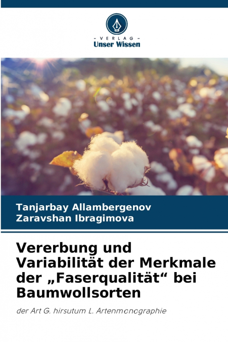 Vererbung und Variabilität der Merkmale der „Faserqualität' bei Baumwollsorten