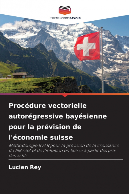 Procédure vectorielle autorégressive bayésienne pour la prévision de l’économie suisse