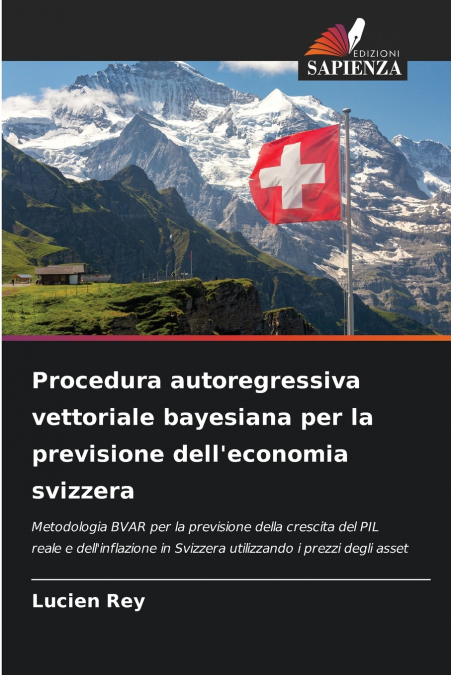 Procedura autoregressiva vettoriale bayesiana per la previsione dell’economia svizzera