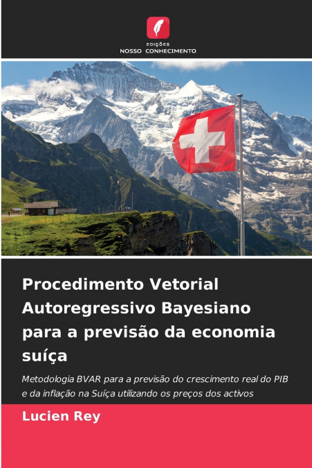 Procedimento Vetorial Autoregressivo Bayesiano para a previsão da economia suíça