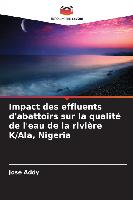 Impact des effluents d’abattoirs sur la qualité de l’eau de la rivière K/Ala, Nigeria