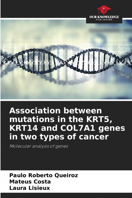 Association between mutations in the KRT5, KRT14 and COL7A1 genes in two types of cancer
