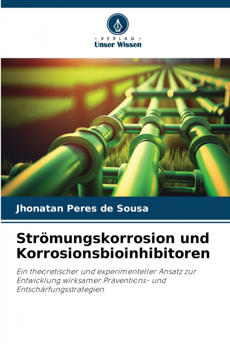 Strömungskorrosion und Korrosionsbioinhibitoren