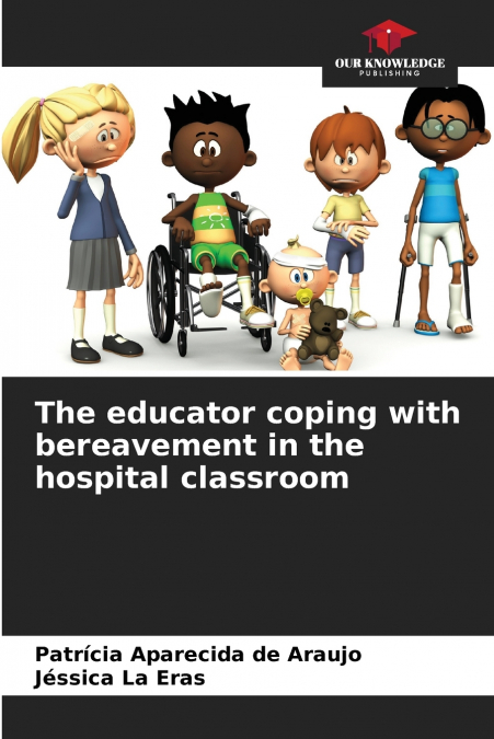 The educator coping with bereavement in the hospital classroom