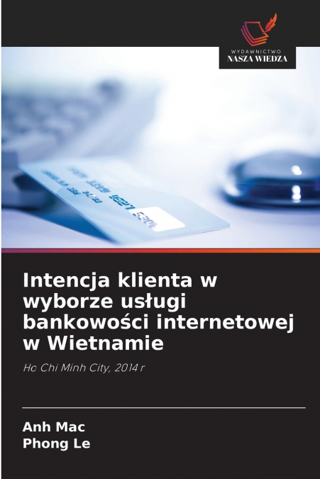 Intencja klienta w wyborze usługi bankowości internetowej w Wietnamie