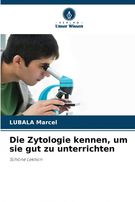 Die Zytologie kennen, um sie gut zu unterrichten