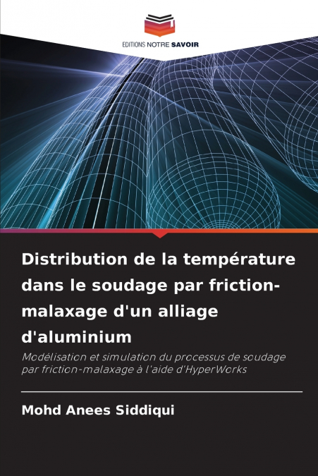 Distribution de la température dans le soudage par friction-malaxage d’un alliage d’aluminium