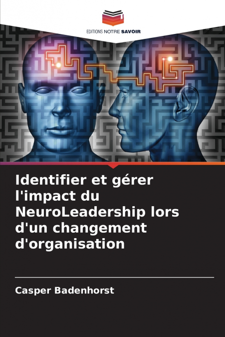 Identifier et gérer l’impact du NeuroLeadership lors d’un changement d’organisation