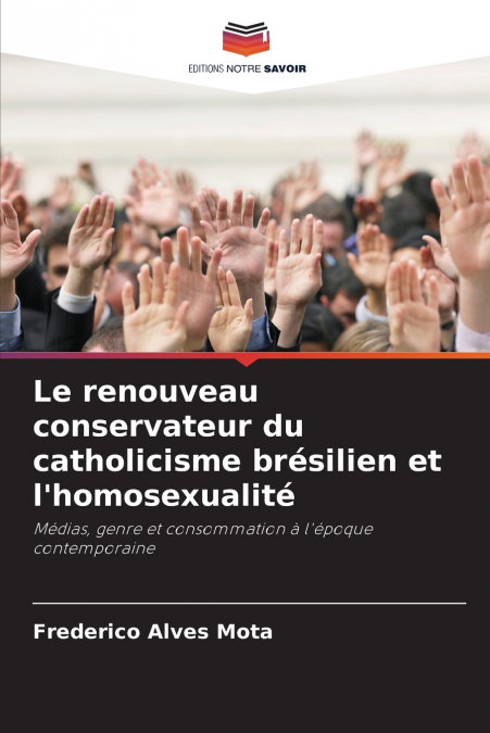 Le renouveau conservateur du catholicisme brésilien et l’homosexualité