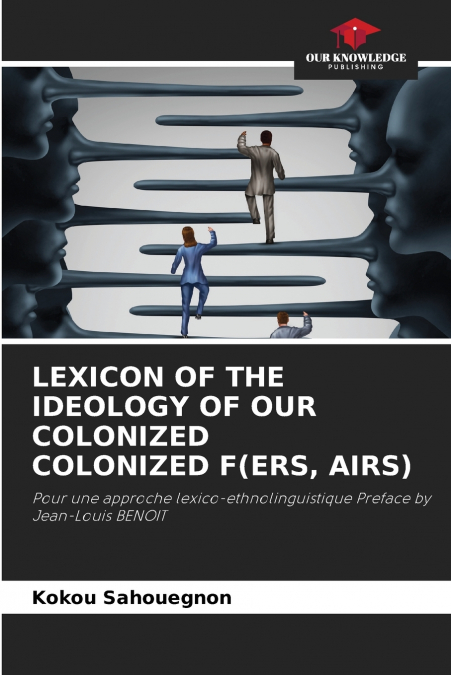 LEXICON OF THE IDEOLOGY OF OUR COLONIZED COLONIZED F(ERS, AIRS)