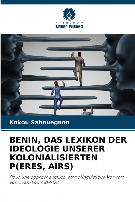 BENIN, DAS LEXIKON DER IDEOLOGIE UNSERER KOLONIALISIERTEN P(ÈRES, AIRS)