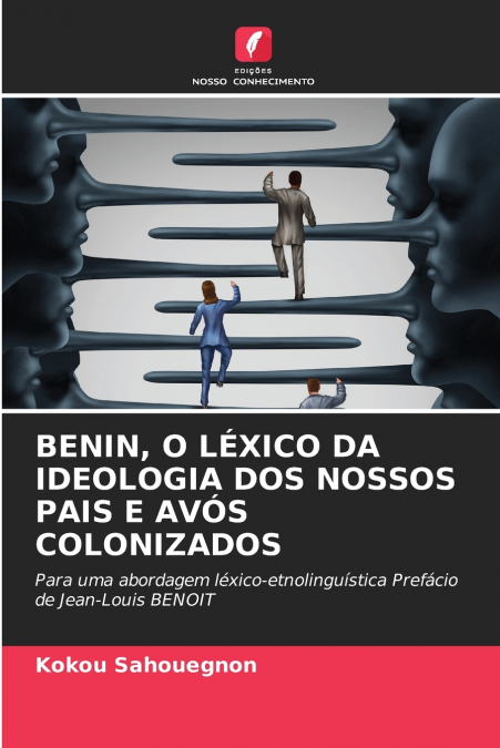 BENIN, O LÉXICO DA IDEOLOGIA DOS NOSSOS PAIS E AVÓS COLONIZADOS