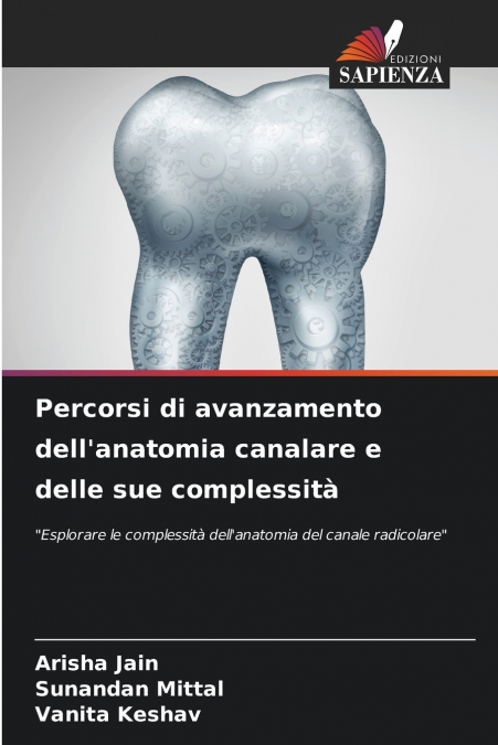 Percorsi di avanzamento dell’anatomia canalare e delle sue complessità