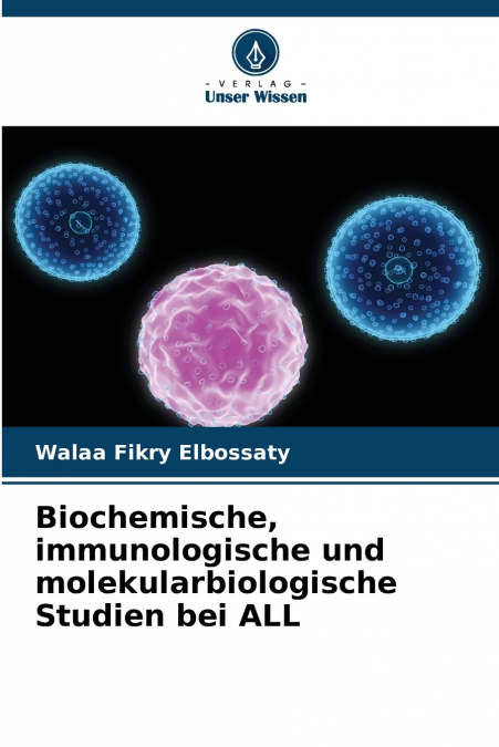 Biochemische, immunologische und molekularbiologische Studien bei ALL